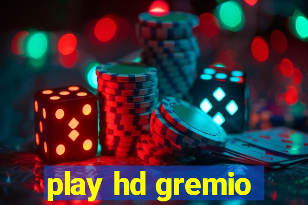 play hd gremio